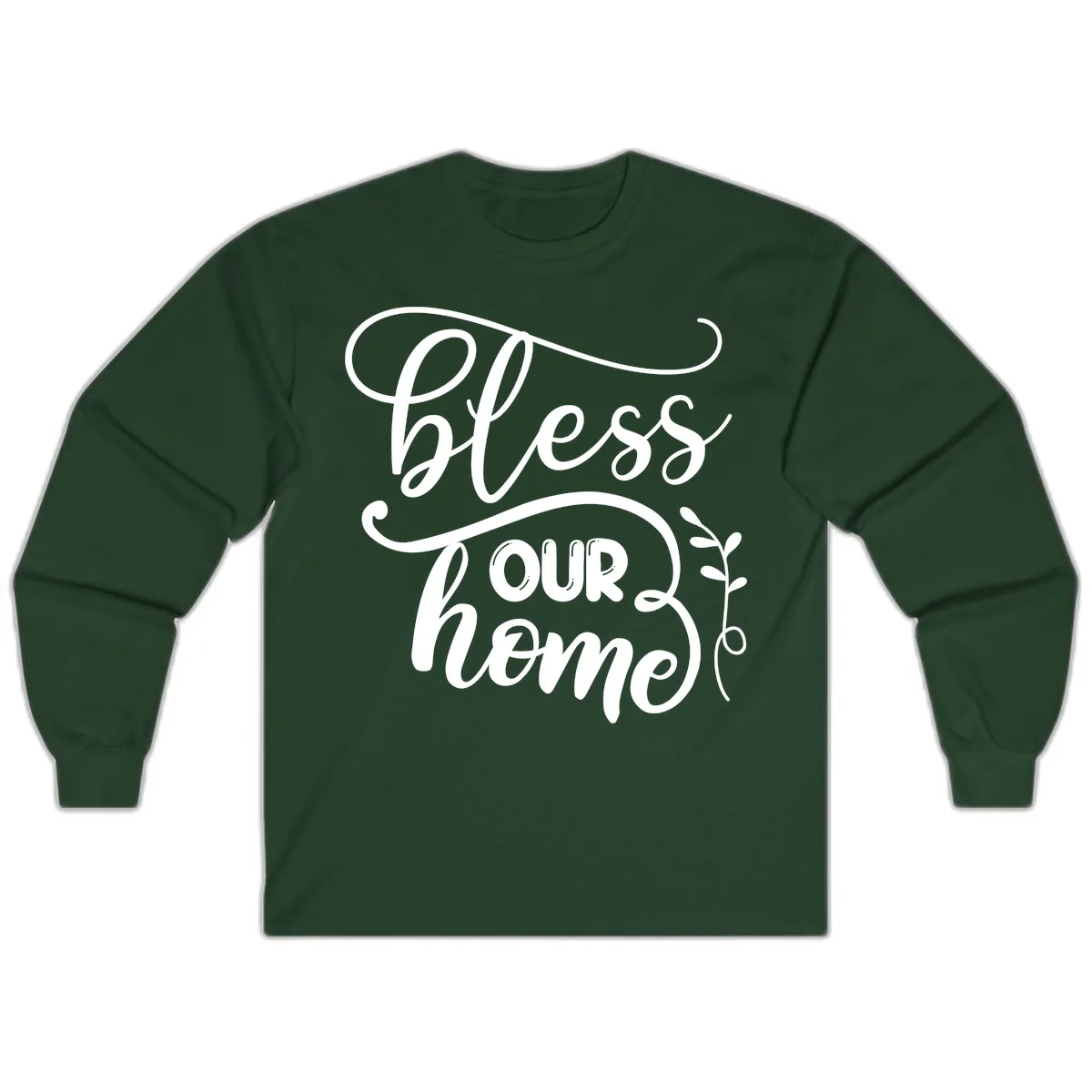 Bless Our Home Typography Design Long Sleeve in Forest Green