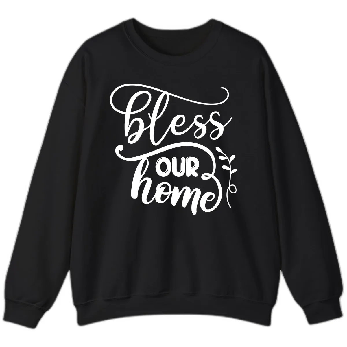 Bless Our Home Typography Design Sweatshirt in Black