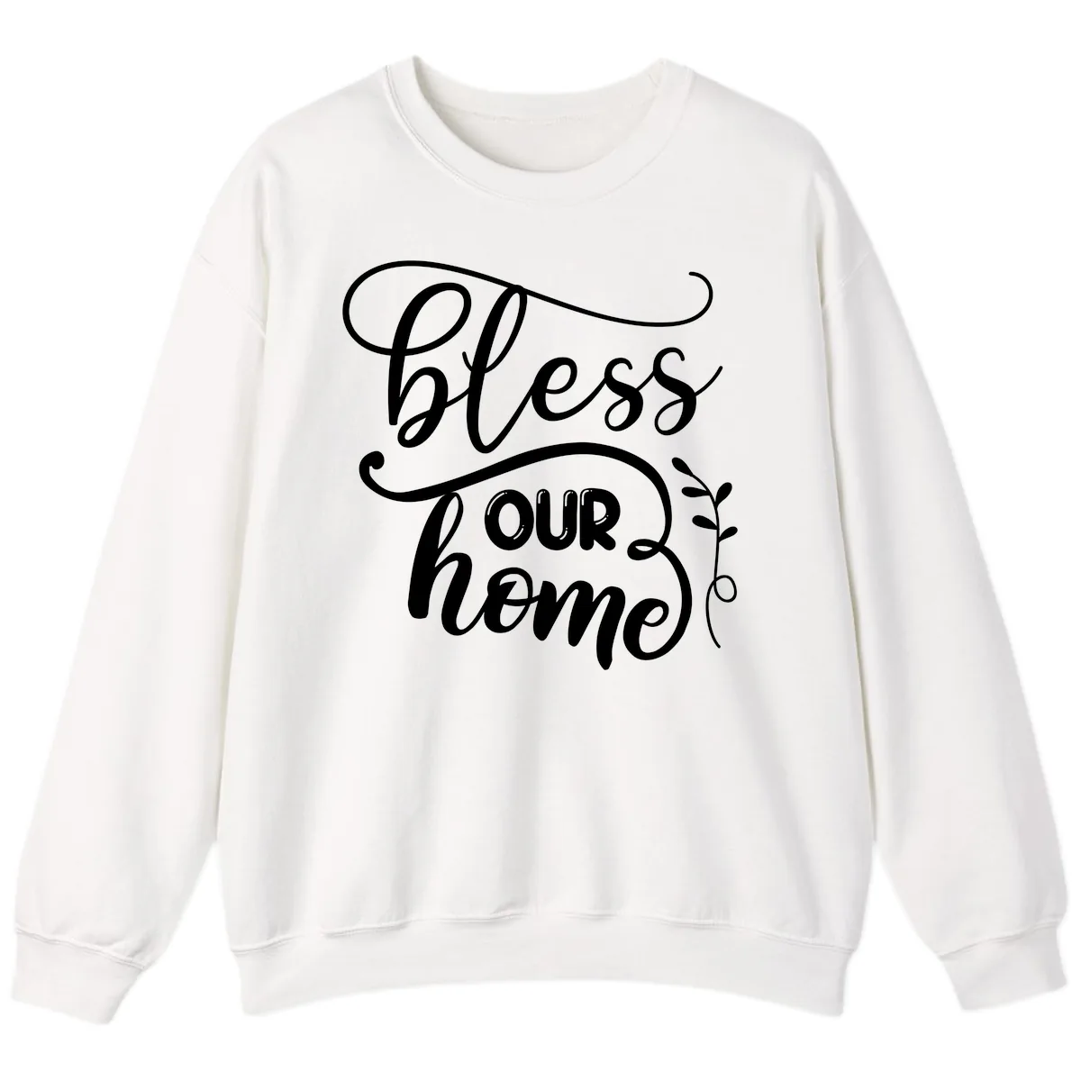 Bless Our Home Typography Design Sweatshirt in White