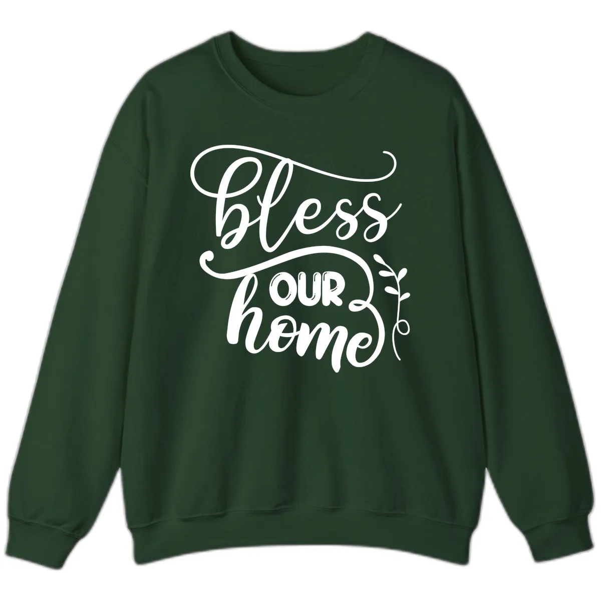 Bless Our Home Typography Design Sweatshirt in Forest Green