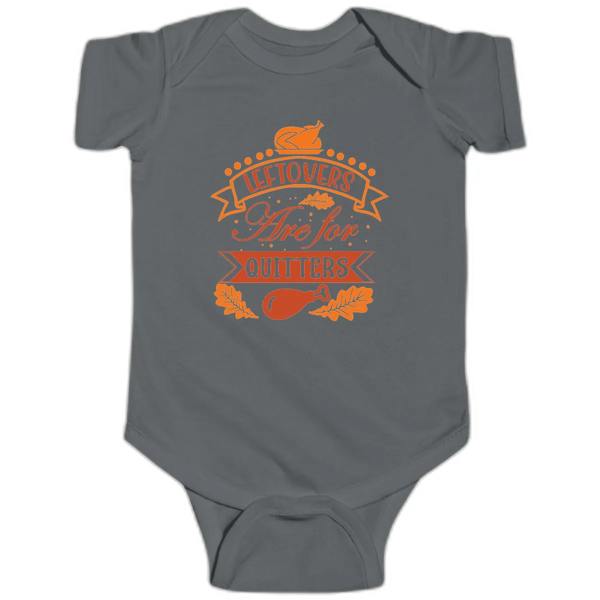 Leftovers Are For Quitters Thanksgiving Design Baby Onesie in Charcoal