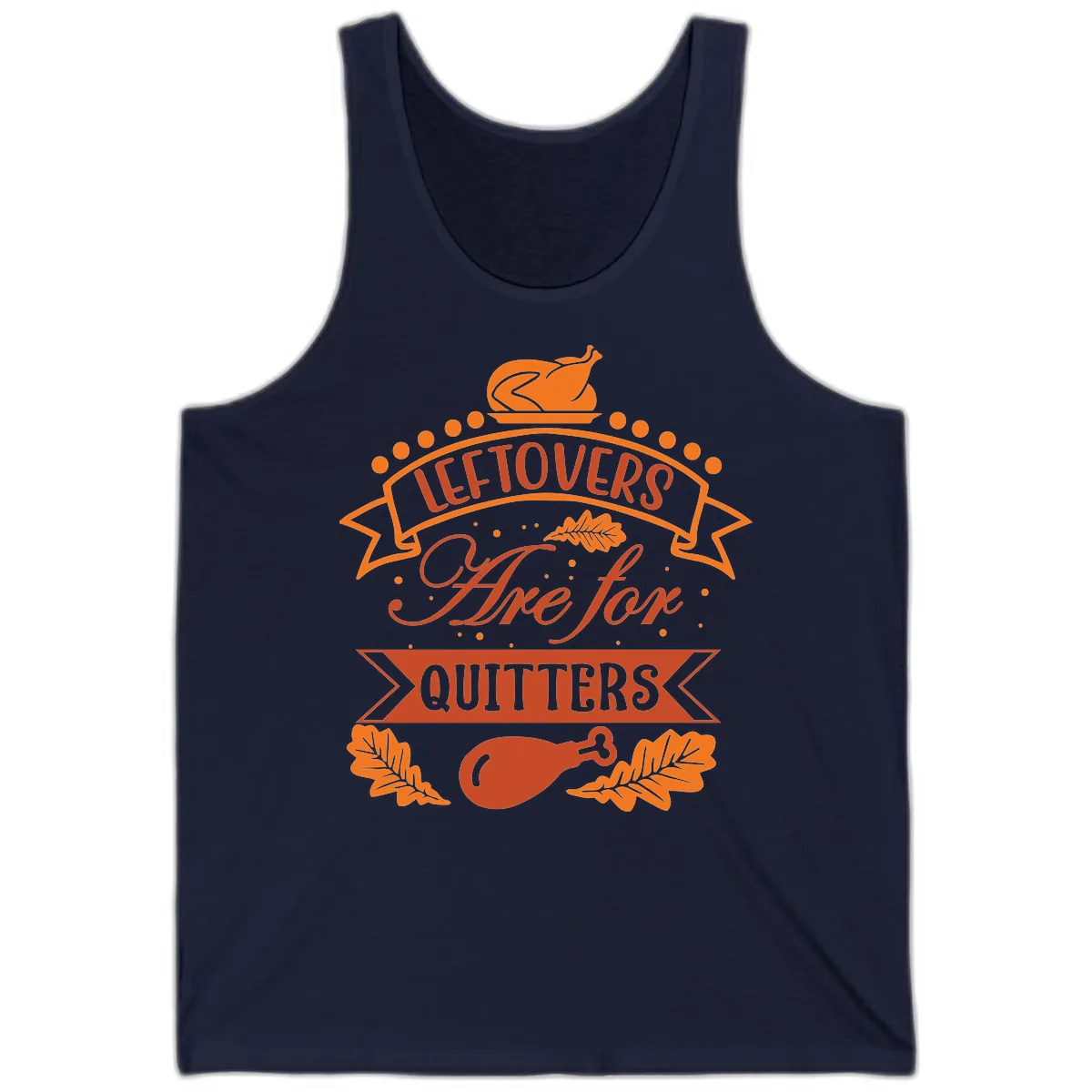 Leftovers Are For Quitters Thanksgiving Design Tank in Navy