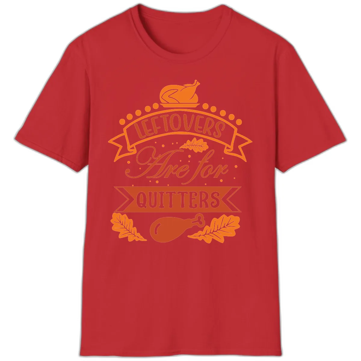 Leftovers Are For Quitters Thanksgiving Design T-Shirt in Red