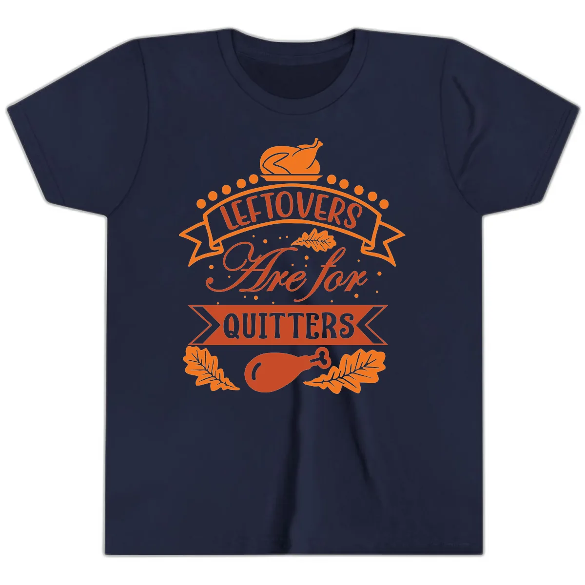 Leftovers Are For Quitters Thanksgiving Design Youth T-Shirt in Navy