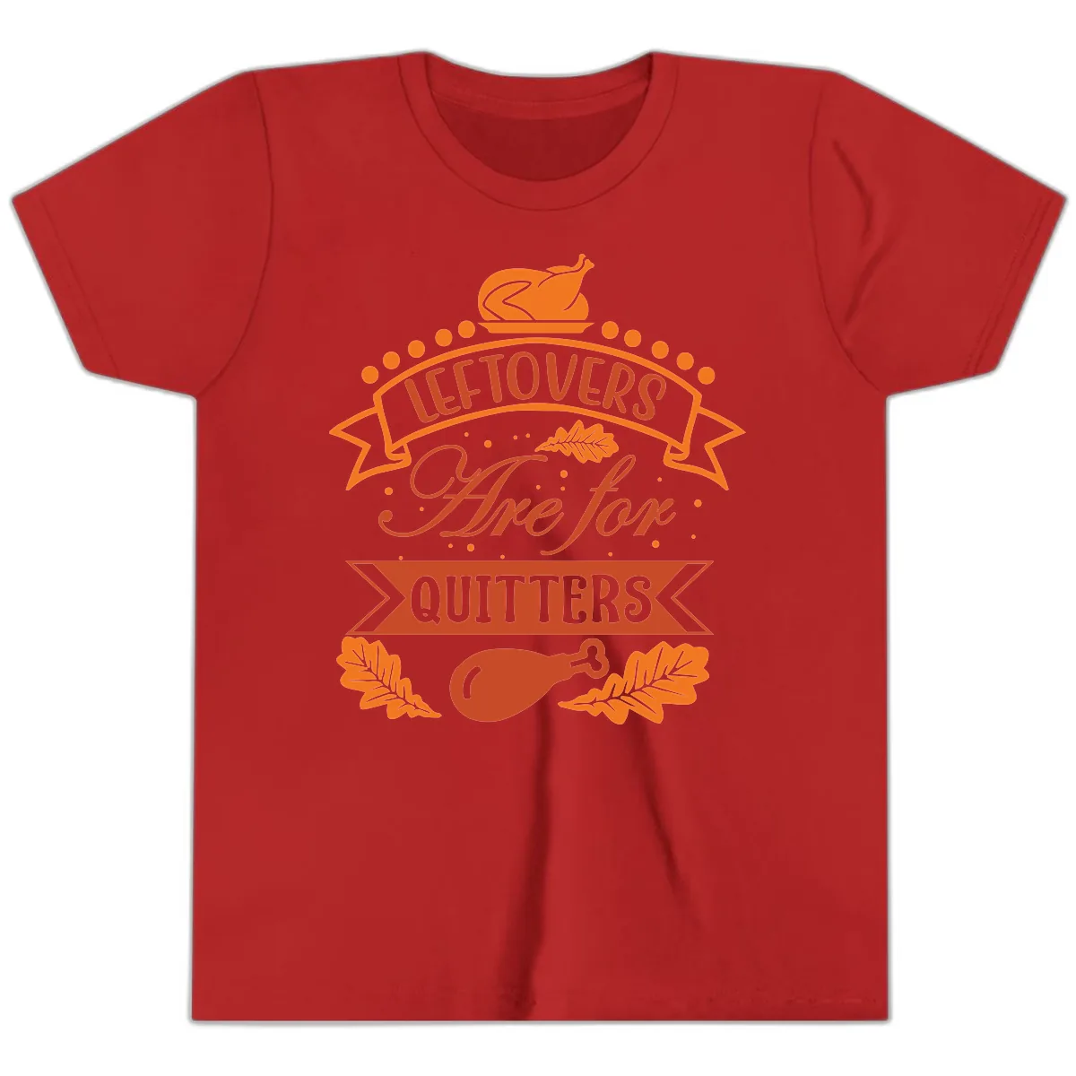 Leftovers Are For Quitters Thanksgiving Design Youth T-Shirt in Red