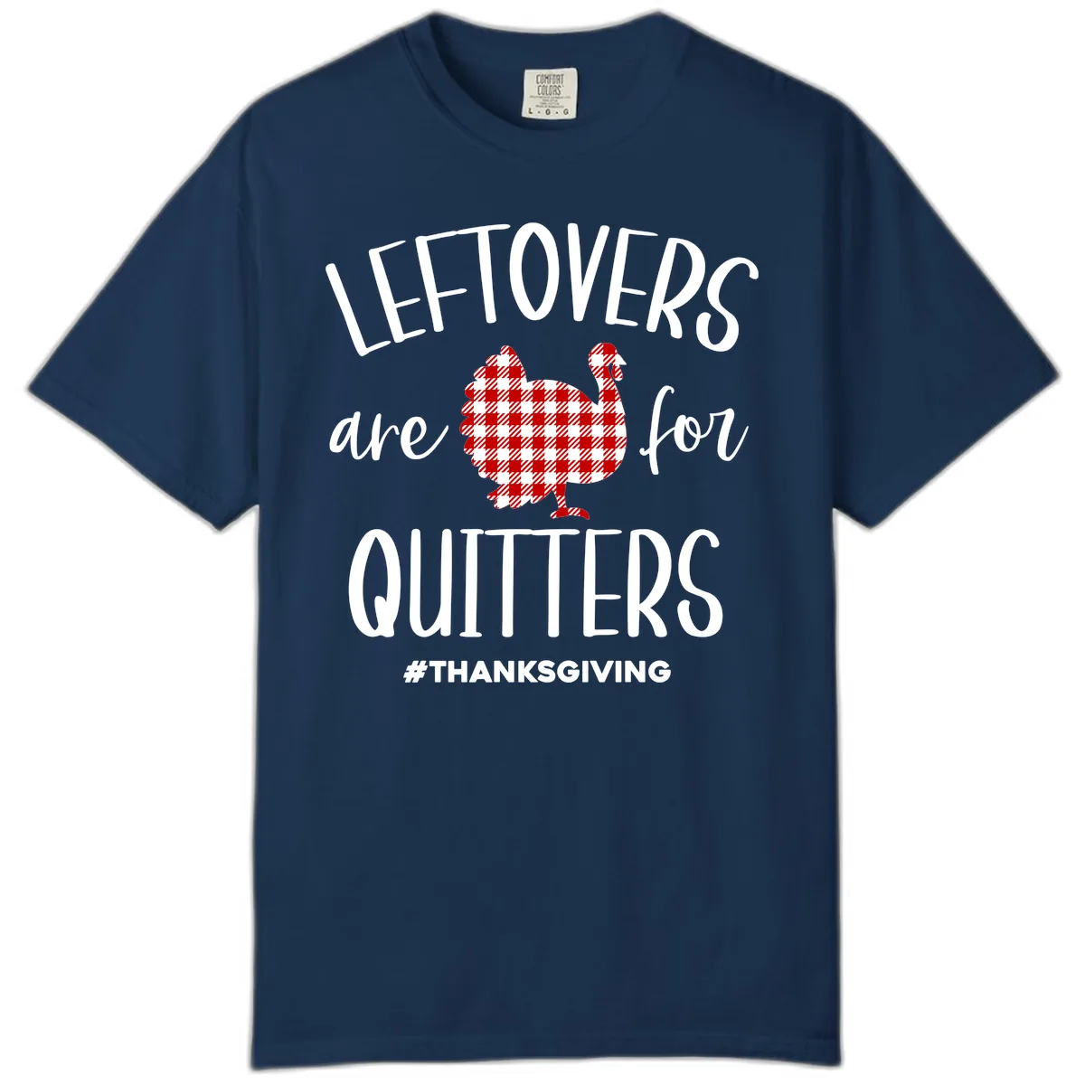 Leftovers Are For Quitters Turkey Comfort Color in Navy