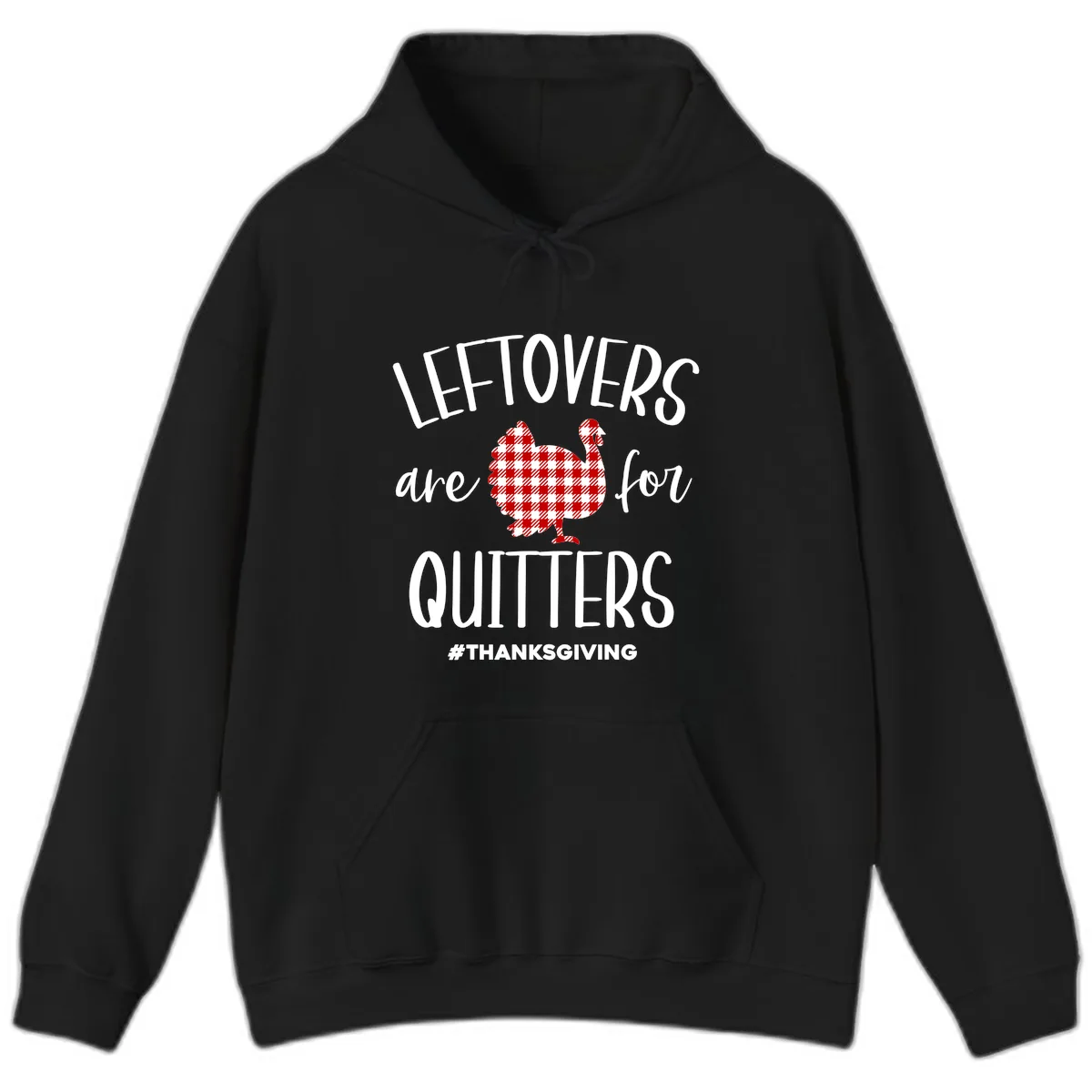 Leftovers Are For Quitters Turkey Hoodie in Black