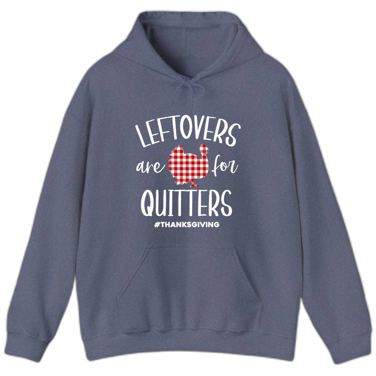 Leftovers Are For Quitters Turkey Hoodie in Heather Navy
