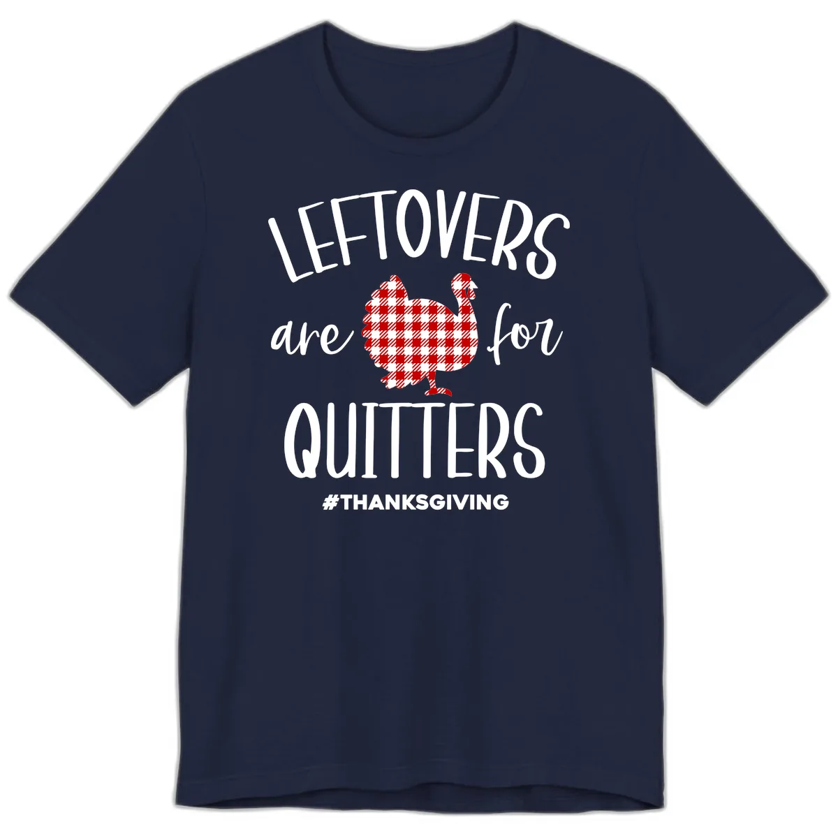 Leftovers Are For Quitters Turkey Premium T-Shirt in Navy