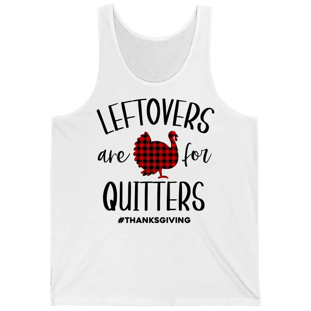 Leftovers Are For Quitters Turkey Tank in White