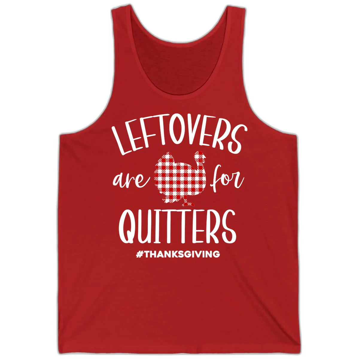 Leftovers Are For Quitters Turkey Tank in Red