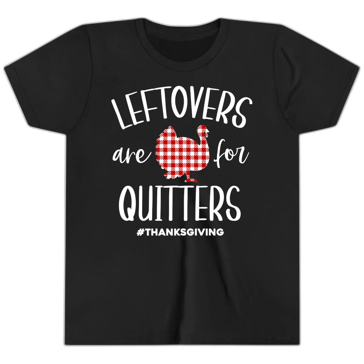 Leftovers Are For Quitters Turkey Youth T-Shirt in Black