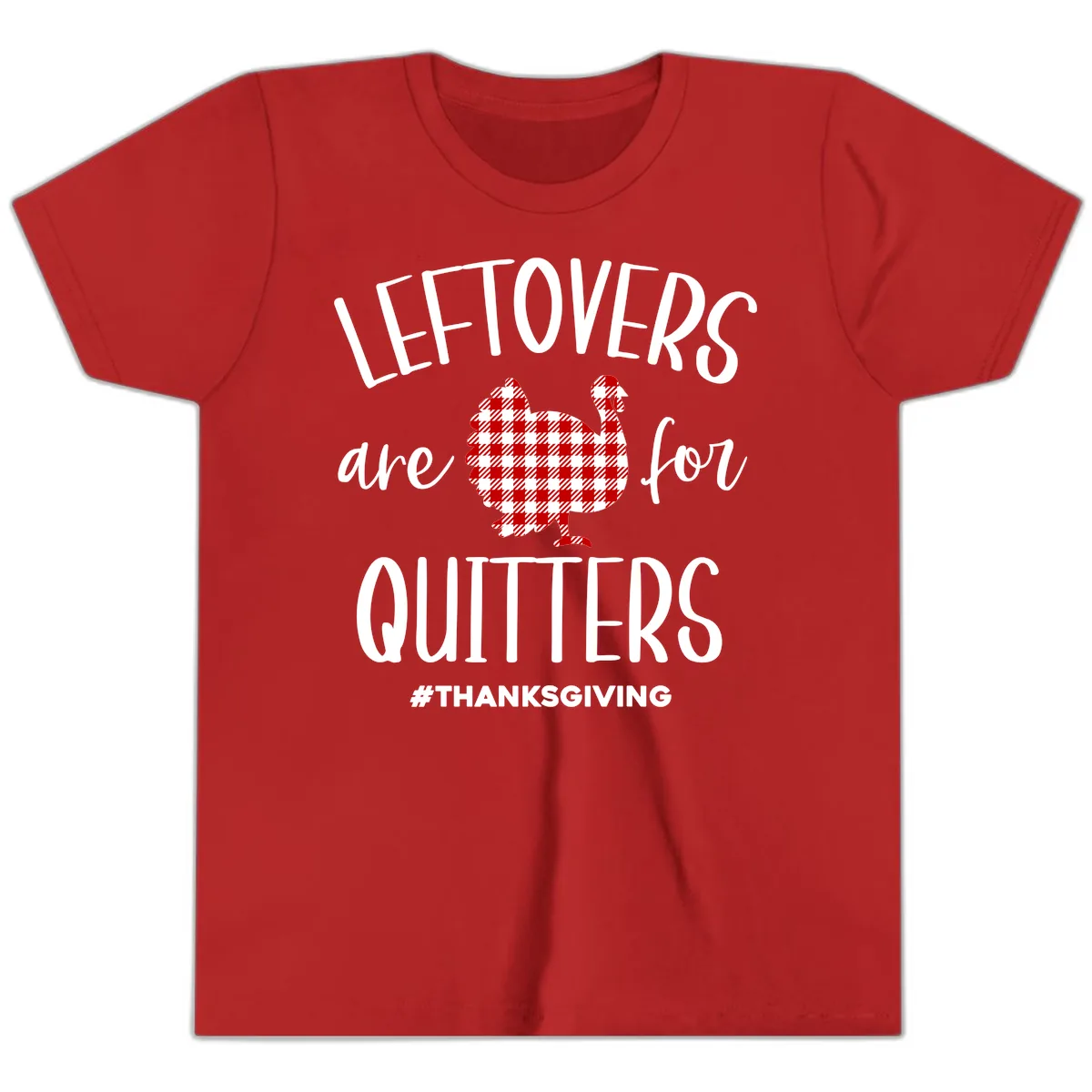 Leftovers Are For Quitters Turkey Youth T-Shirt in Red