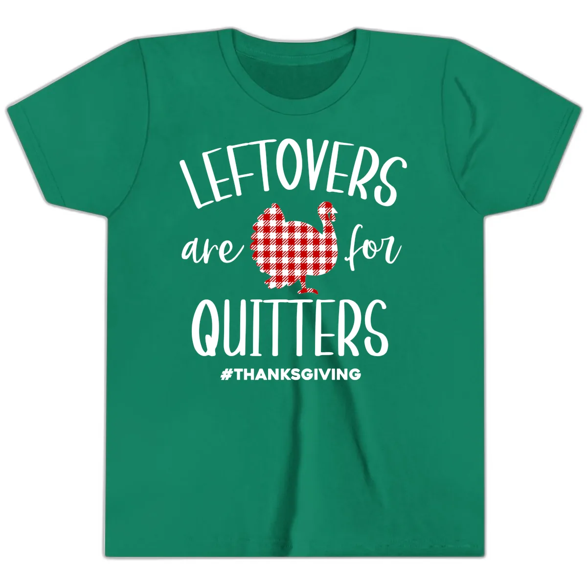 Leftovers Are For Quitters Turkey Youth T-Shirt in Kelly