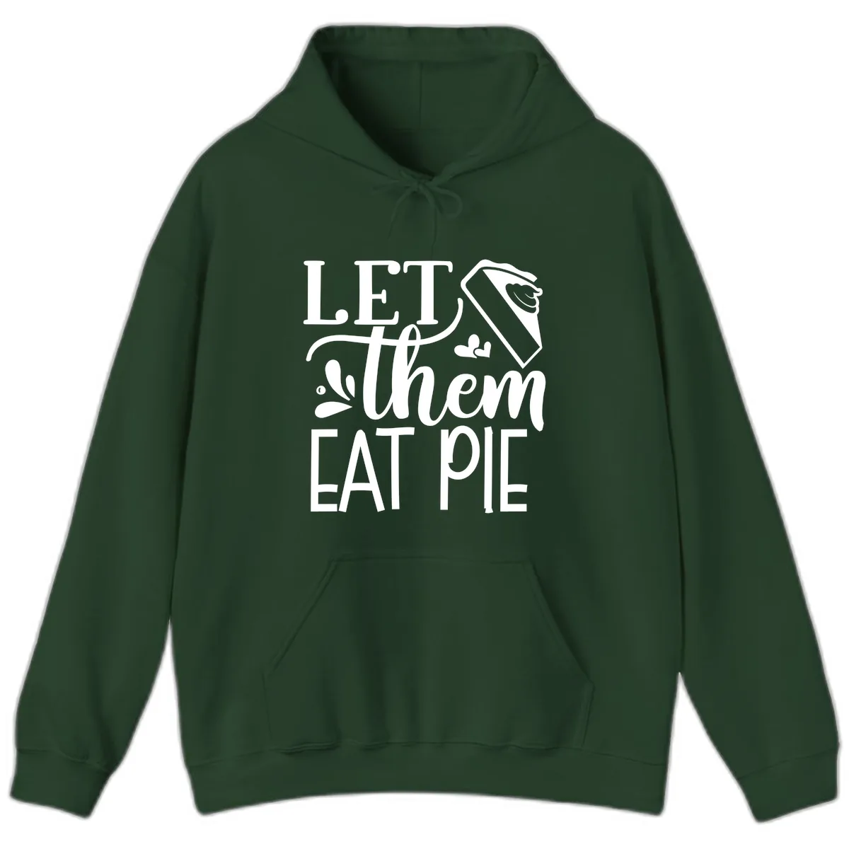 Let Them Eat Pie Thanksgiving Typography Hoodie in Forest Green