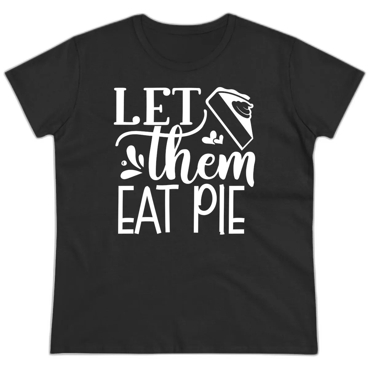 Let Them Eat Pie Thanksgiving Typography Ladies Tee in Black