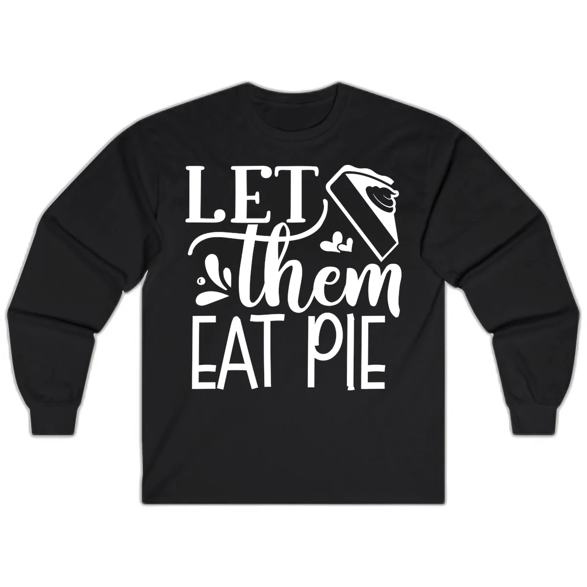Let Them Eat Pie Thanksgiving Typography Long Sleeve in Black