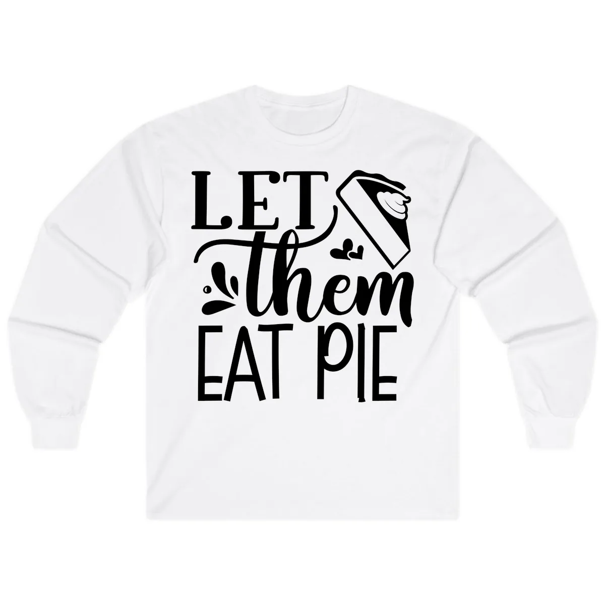 Let Them Eat Pie Thanksgiving Typography Long Sleeve in White
