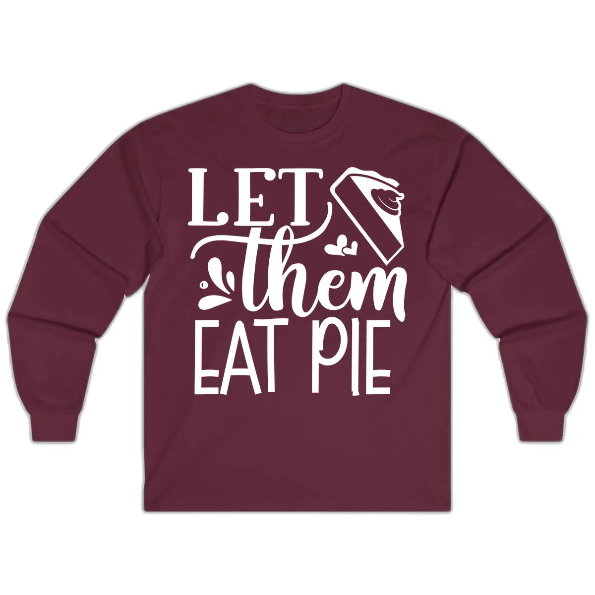 Let Them Eat Pie Thanksgiving Typography Long Sleeve in Maroon