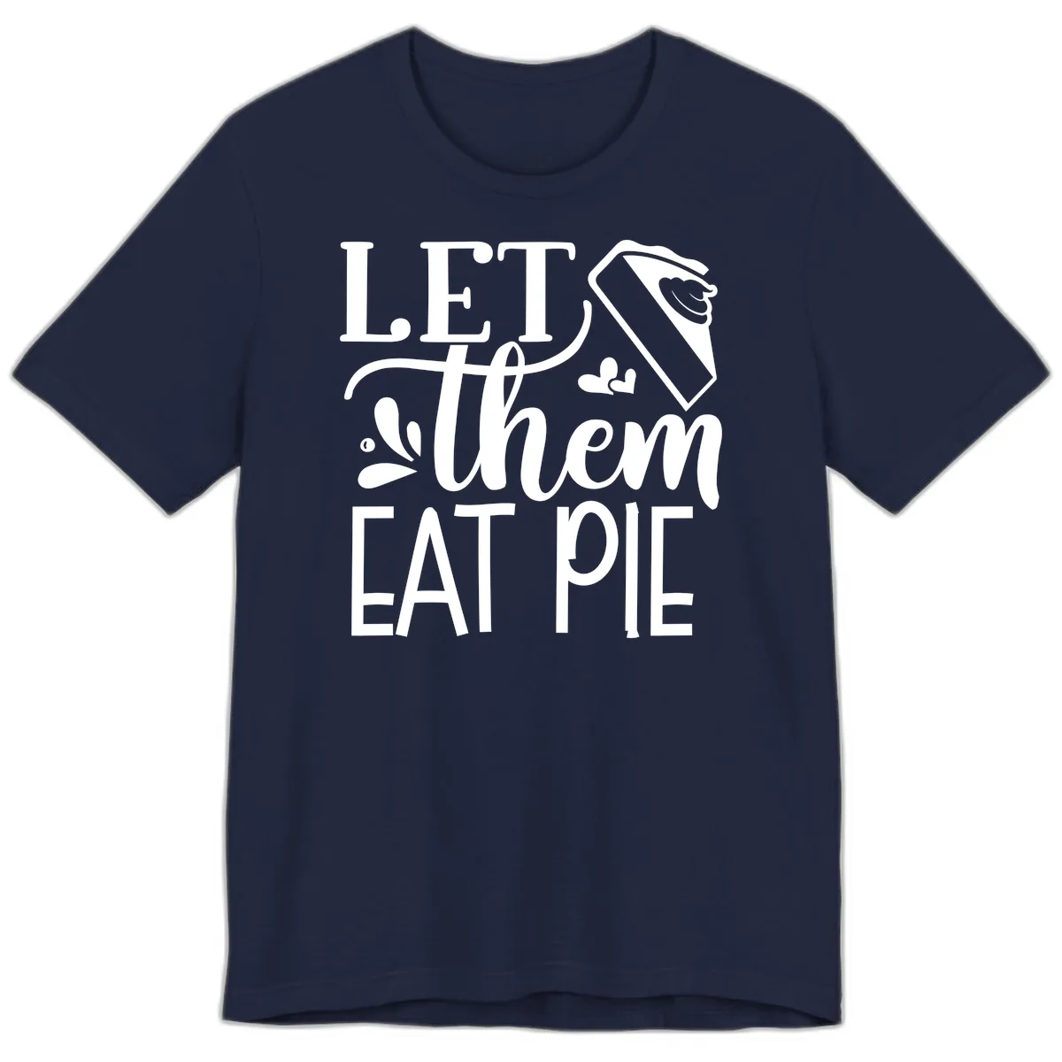 Let Them Eat Pie Thanksgiving Typography Premium T-Shirt in Navy