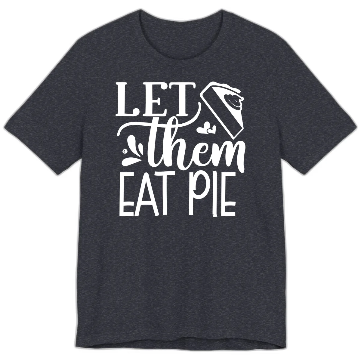 Let Them Eat Pie Thanksgiving Typography Premium T-Shirt in Heather Navy
