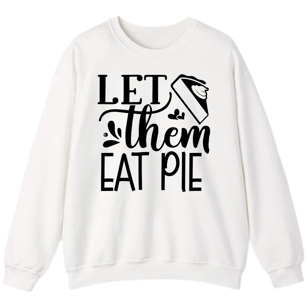 Let Them Eat Pie Thanksgiving Typography Sweatshirt in White