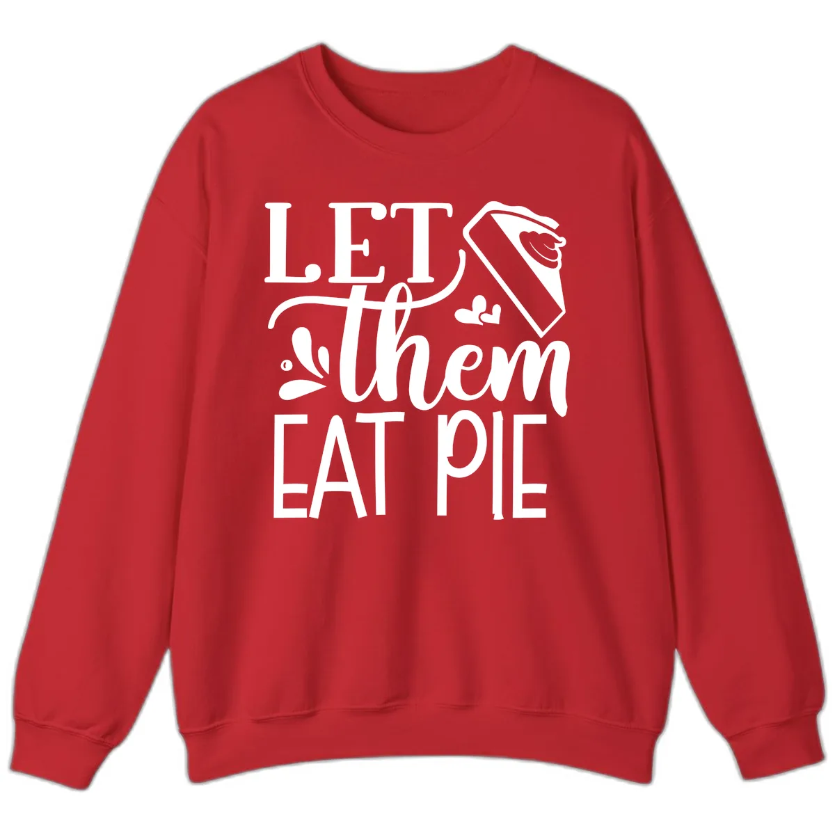 Let Them Eat Pie Thanksgiving Typography Sweatshirt in Red