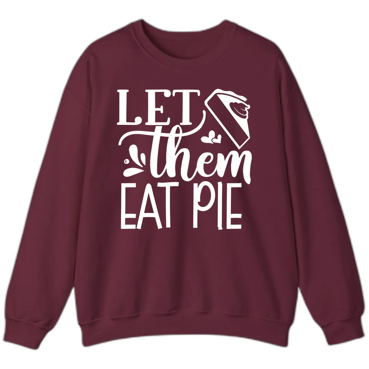 Let Them Eat Pie Thanksgiving Typography Sweatshirt in Maroon