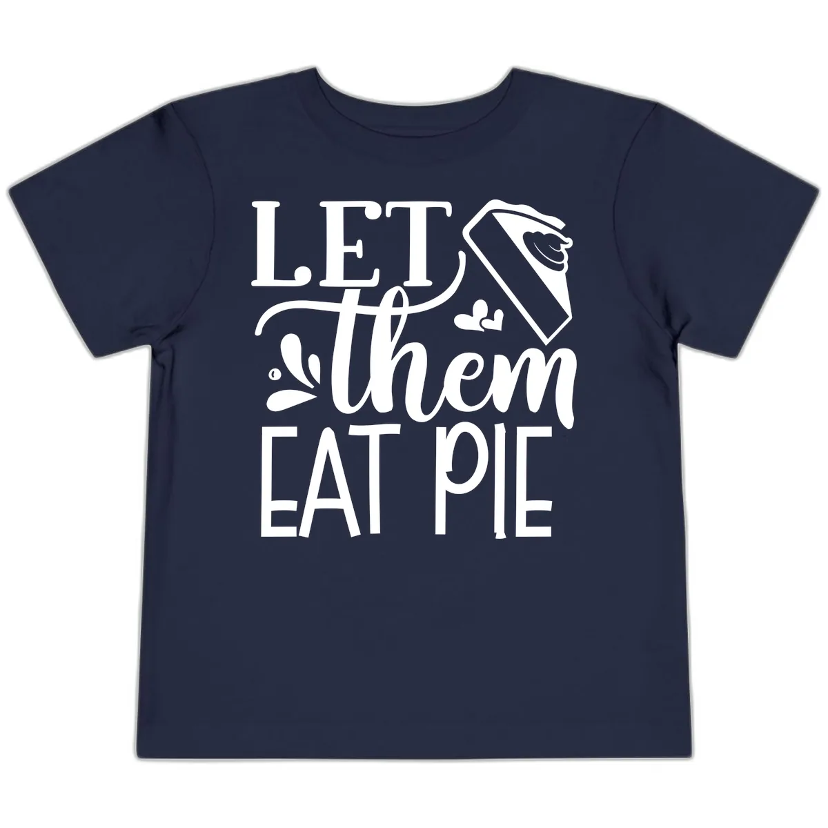Let Them Eat Pie Thanksgiving Typography Toddler T-Shirt in Navy