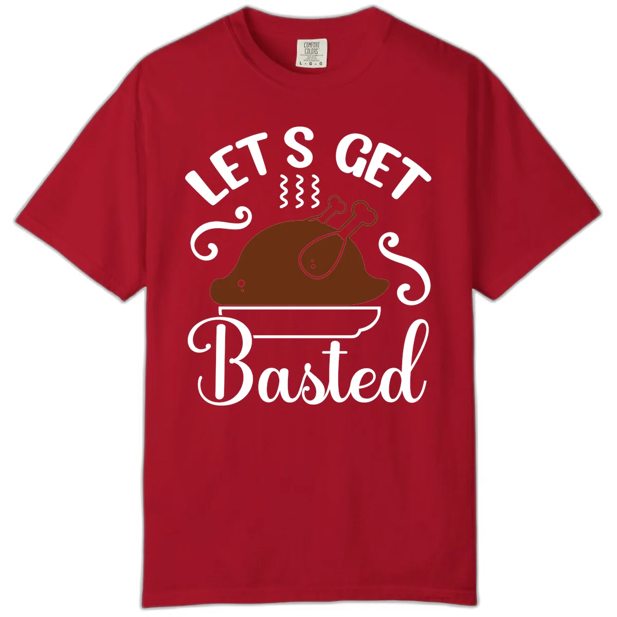 Let's Get Basted Thanksgiving Turkey Design Comfort Color in Red