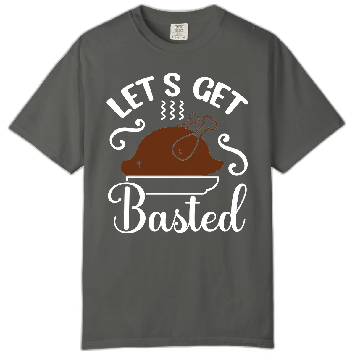 Let's Get Basted Thanksgiving Turkey Design Comfort Color in Pepper