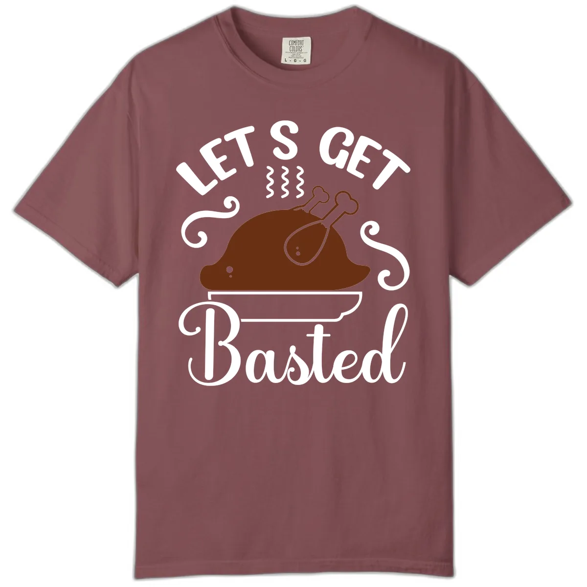 Let's Get Basted Thanksgiving Turkey Design Comfort Color in Brick