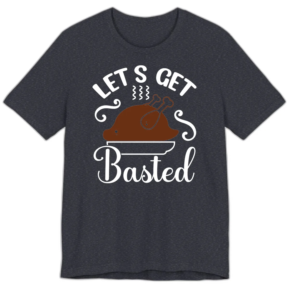 Let's Get Basted Thanksgiving Turkey Design Premium T-Shirt in Heather Navy