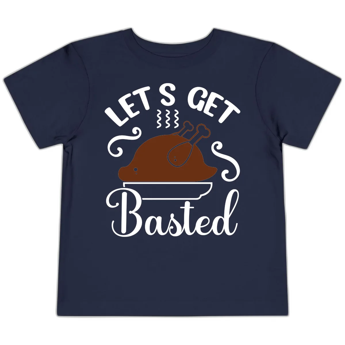 Let's Get Basted Thanksgiving Turkey Design Toddler T-Shirt in Navy