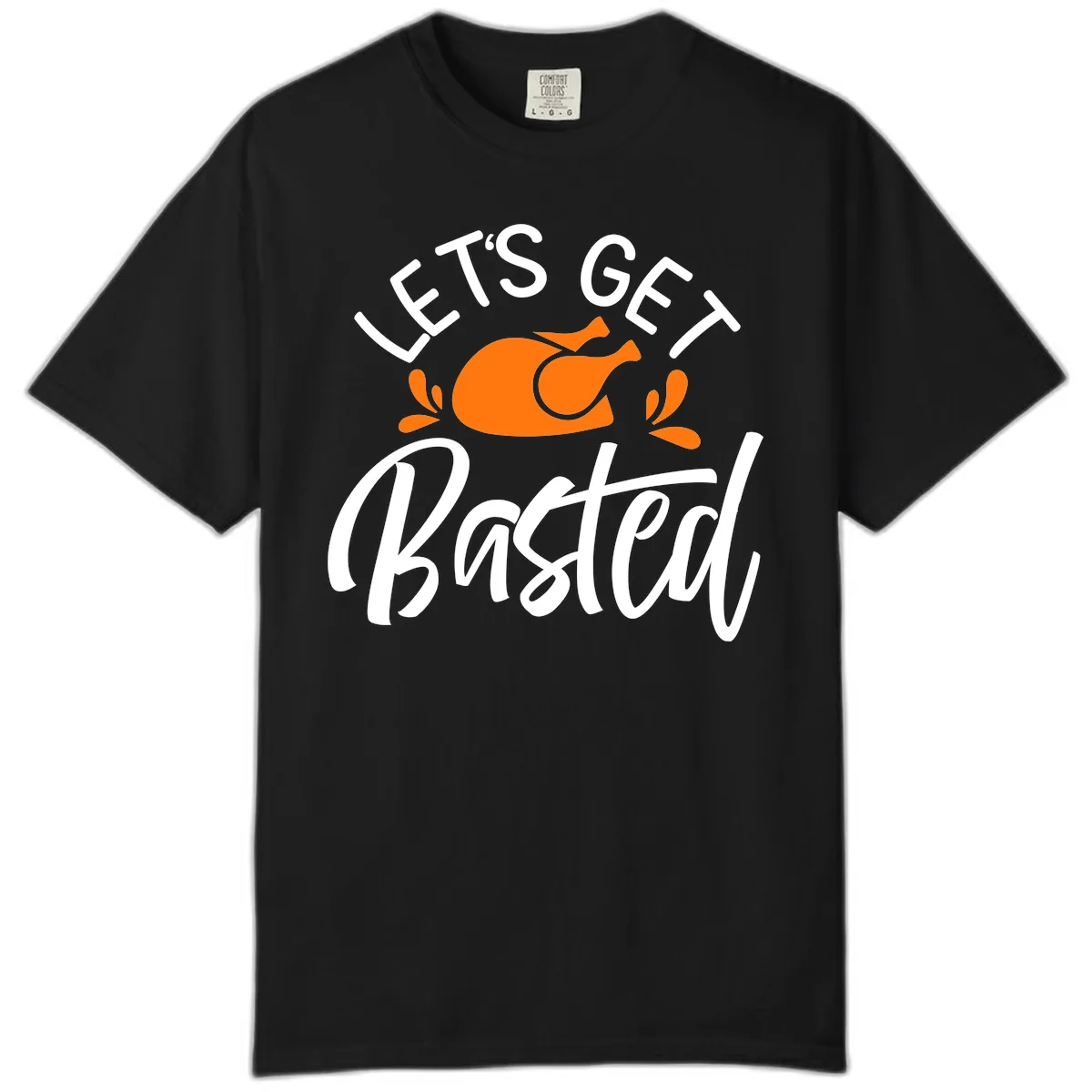 Lets Get Basted Thanksgiving Turkey Design Comfort Color in Black