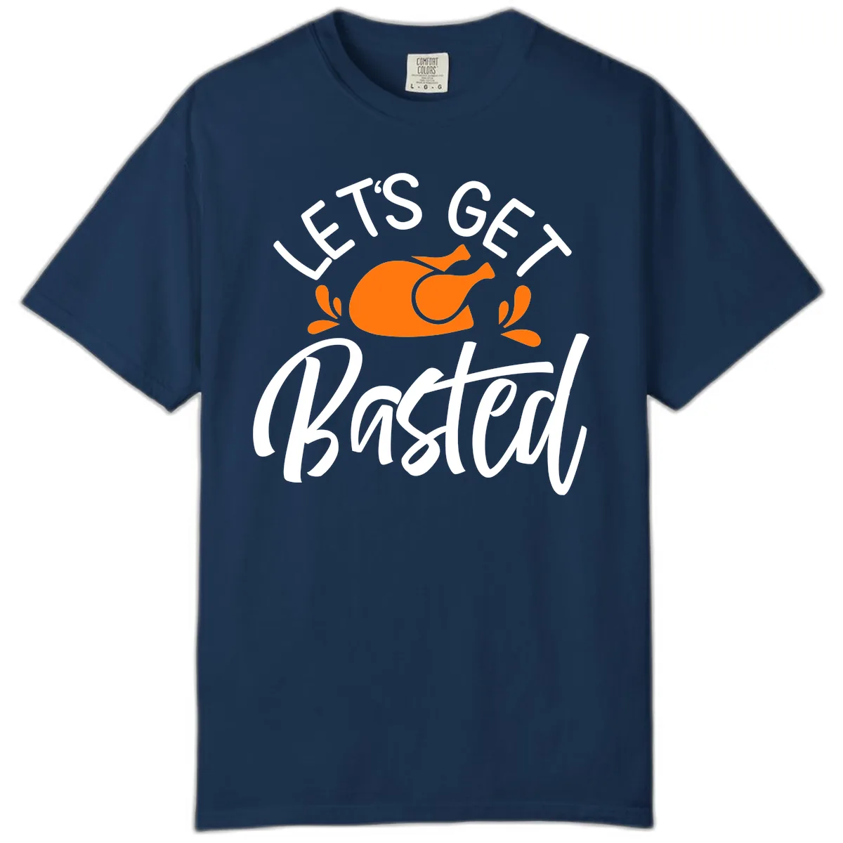 Lets Get Basted Thanksgiving Turkey Design Comfort Color in Navy