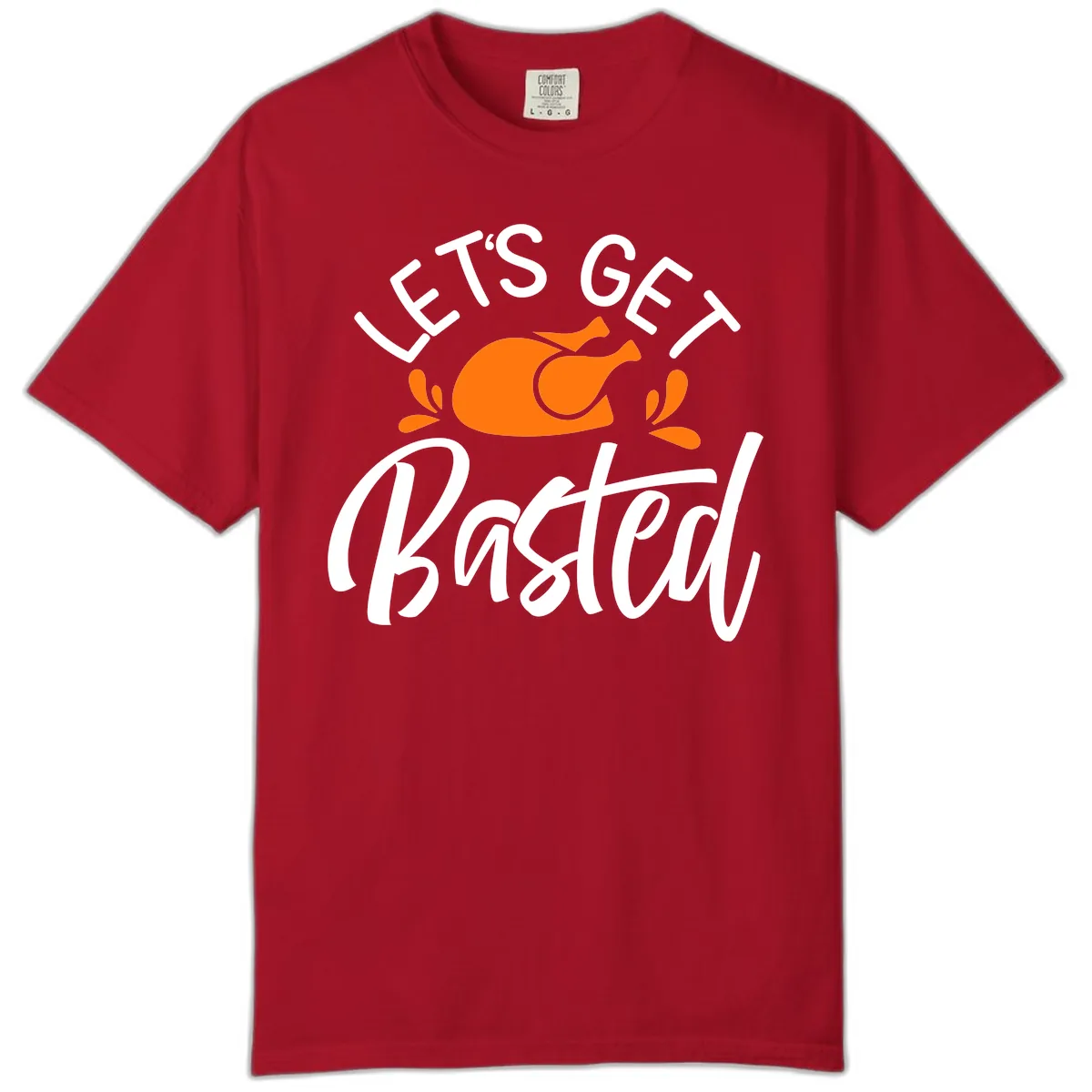 Lets Get Basted Thanksgiving Turkey Design Comfort Color in Red