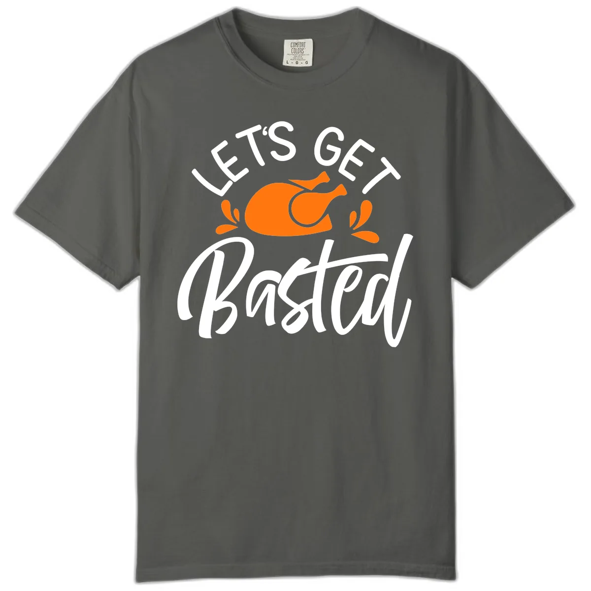 Lets Get Basted Thanksgiving Turkey Design Comfort Color in Pepper