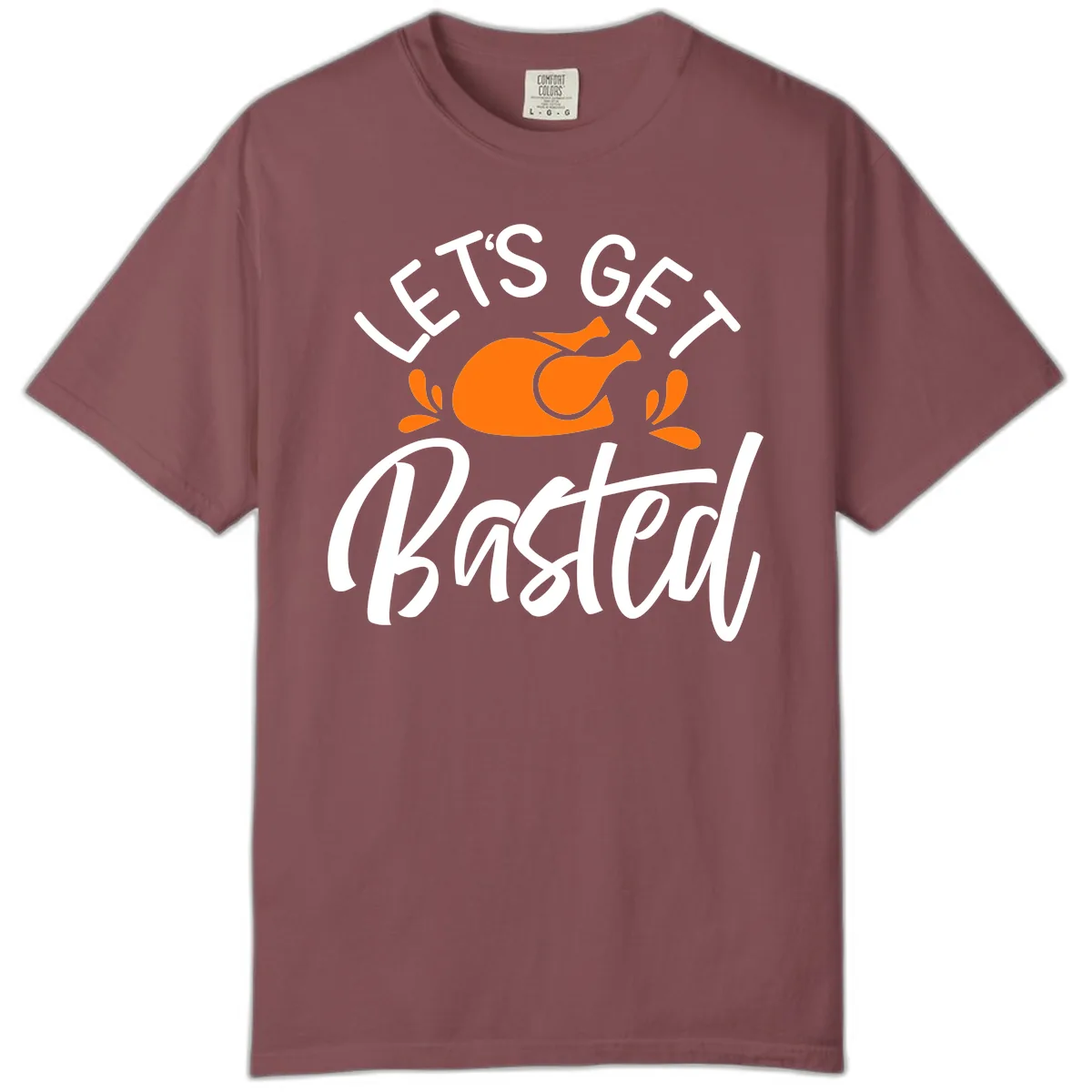 Lets Get Basted Thanksgiving Turkey Design Comfort Color in Brick