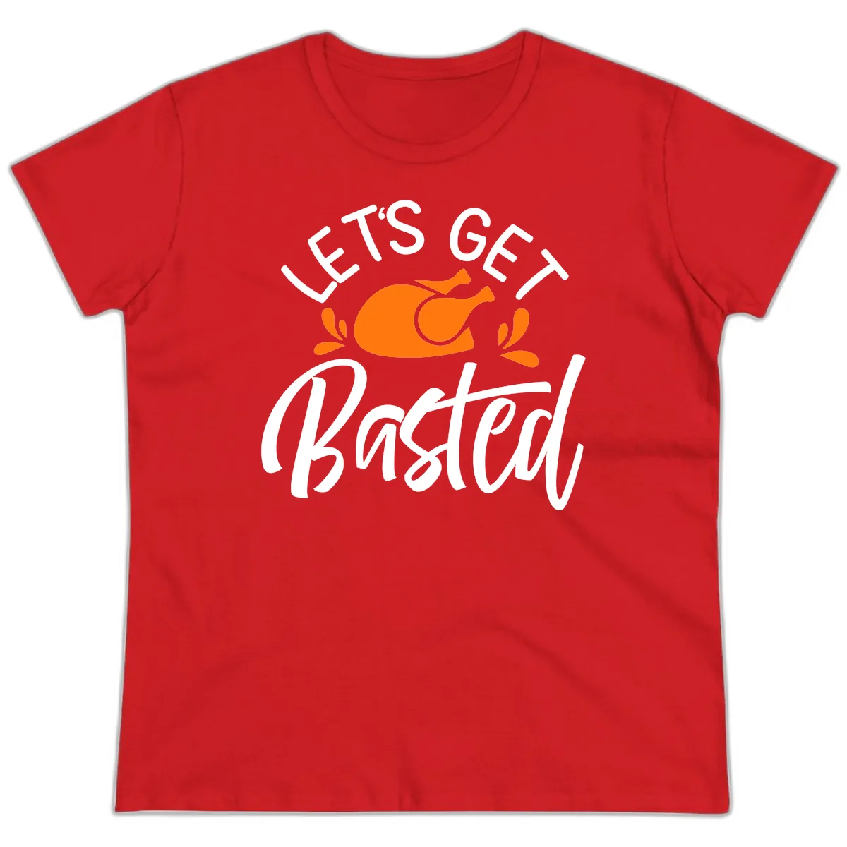 Lets Get Basted Thanksgiving Turkey Design Ladies Tee in Red