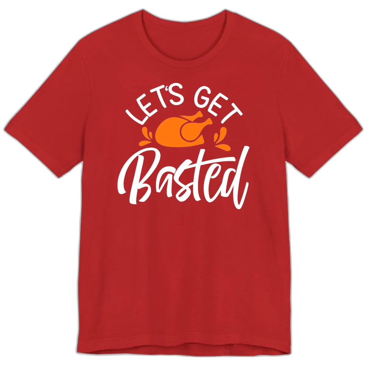 Lets Get Basted Thanksgiving Turkey Design Premium T-Shirt in Red
