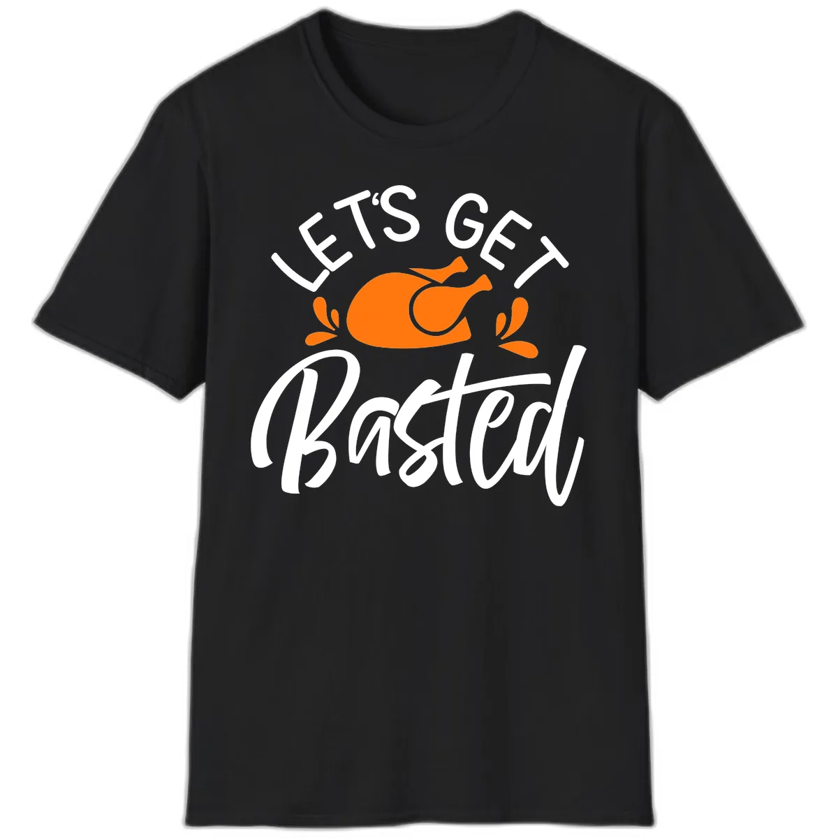 Lets Get Basted Thanksgiving Turkey Design T-Shirt in Black