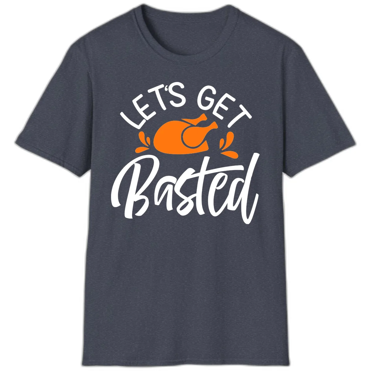 Lets Get Basted Thanksgiving Turkey Design T-Shirt in Heather Navy