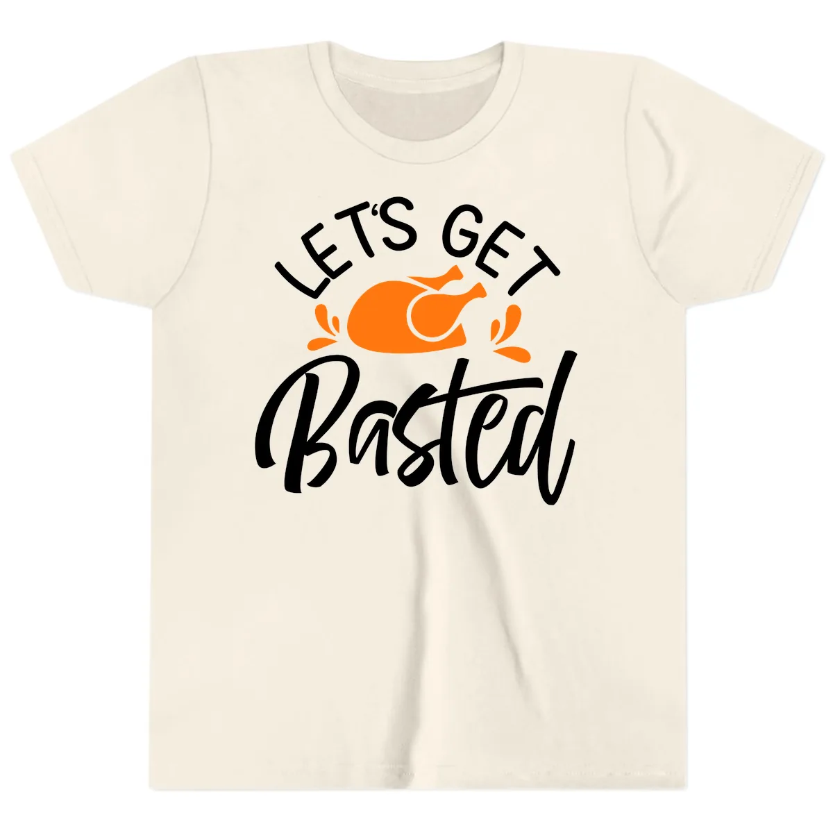 Lets Get Basted Thanksgiving Turkey Design Youth T-Shirt in Natural