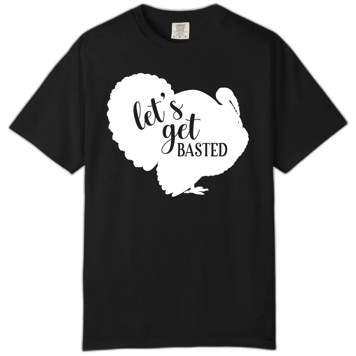 Let's Get Basted Turkey Design Comfort Color in Black
