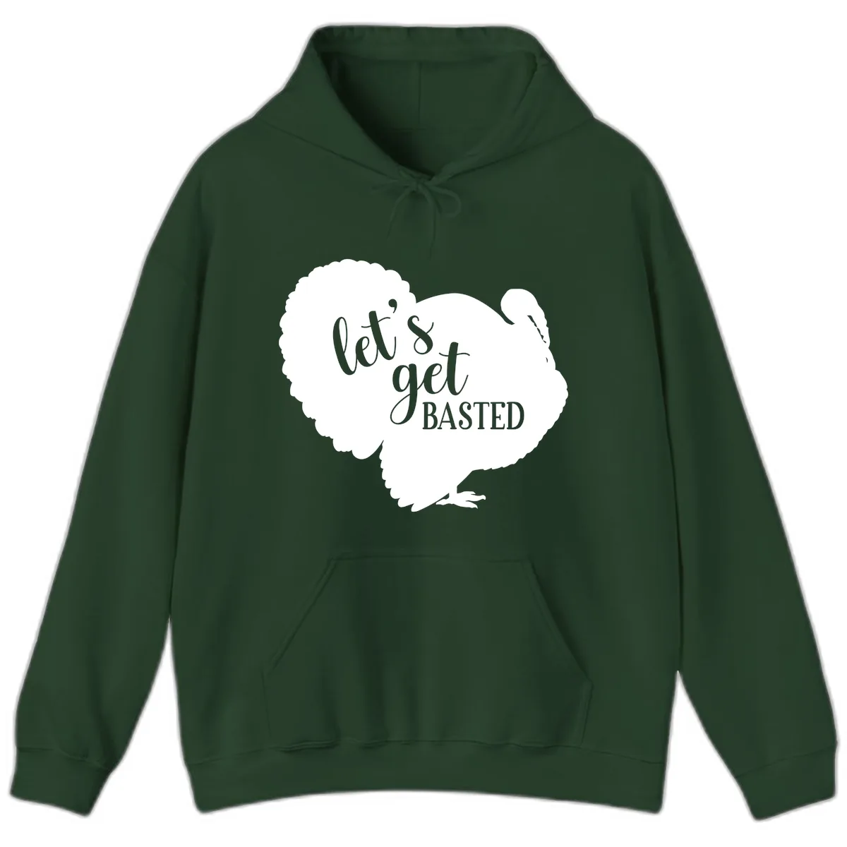 Let's Get Basted Turkey Design Hoodie in Forest Green