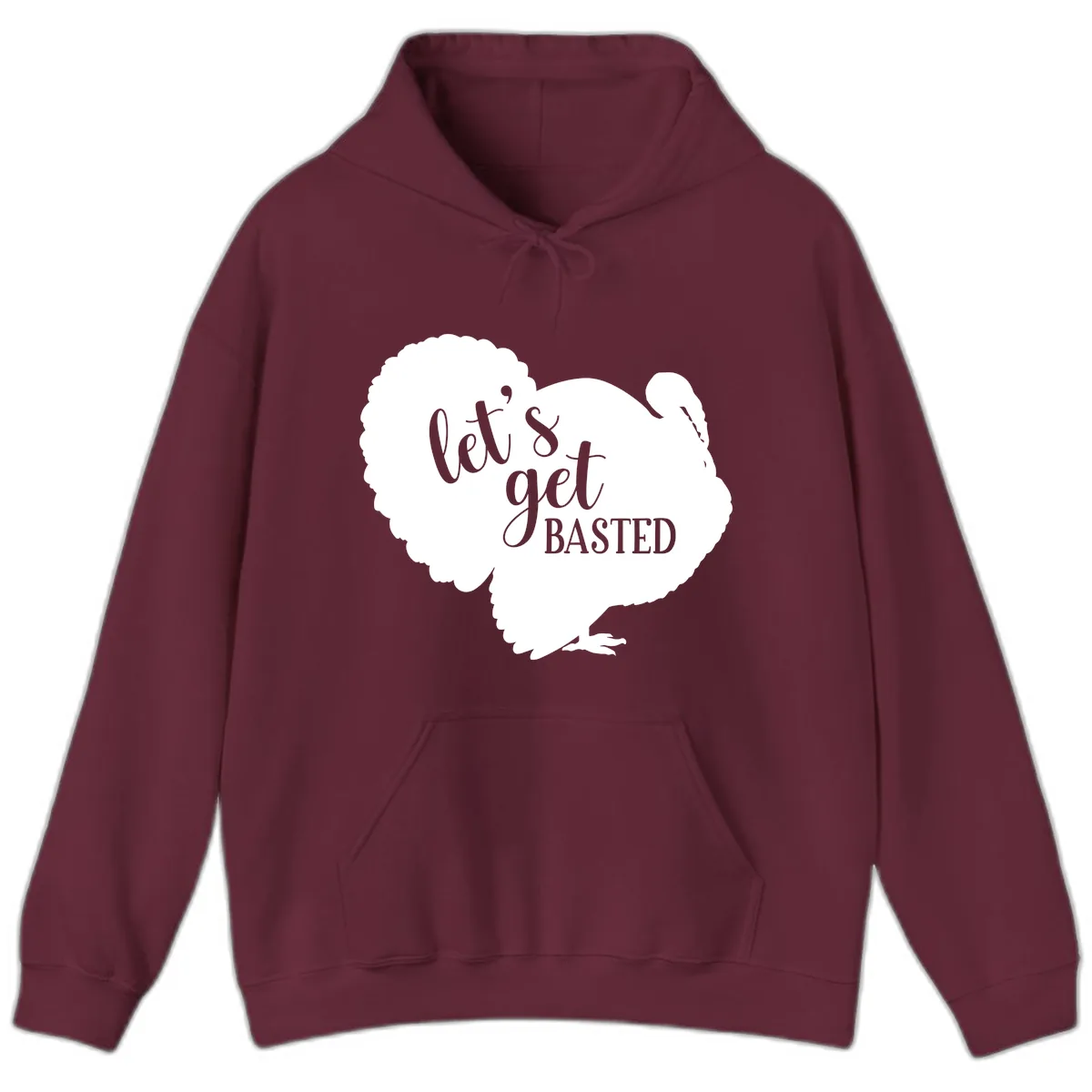Let's Get Basted Turkey Design Hoodie in Maroon