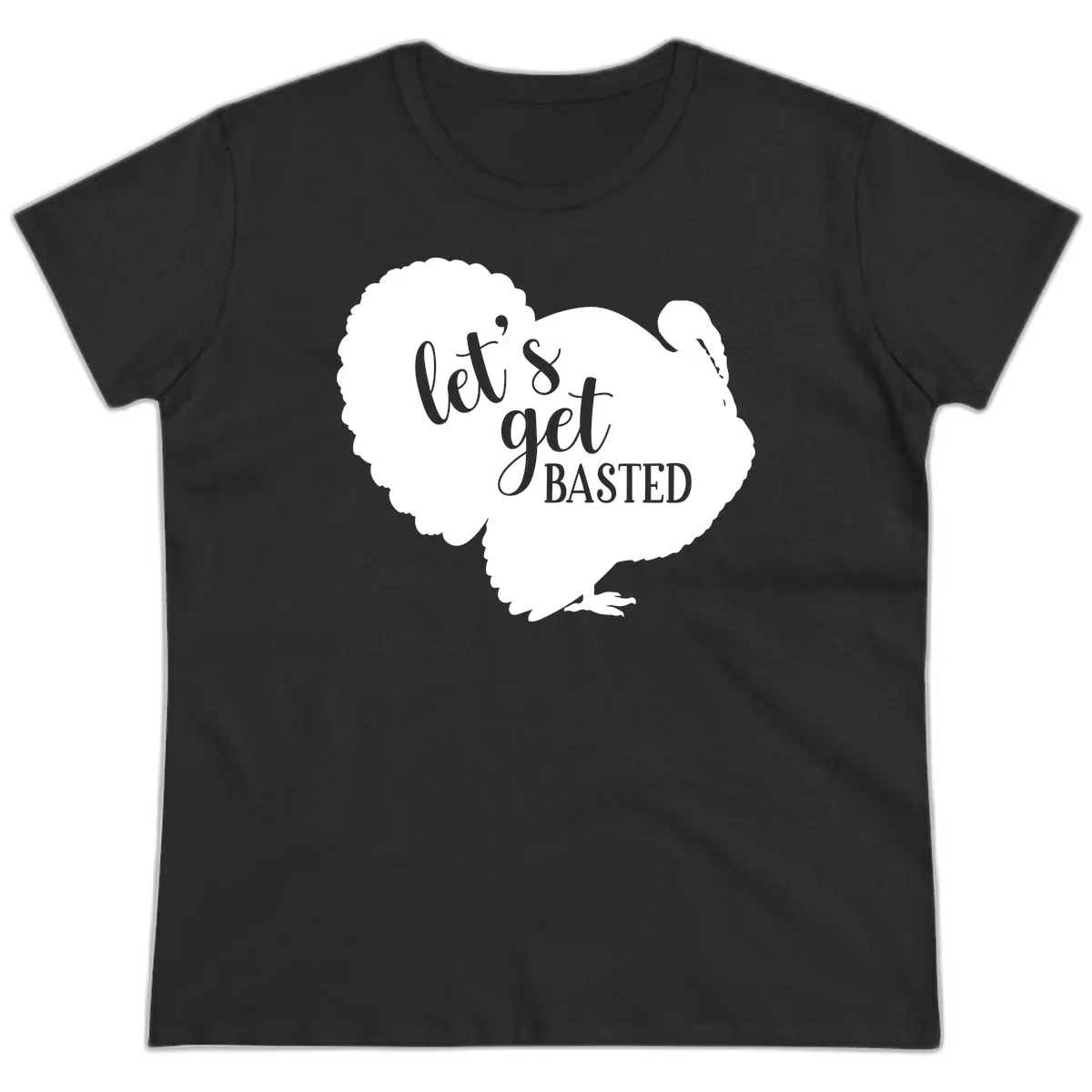 Let's Get Basted Turkey Design Ladies Tee in Black