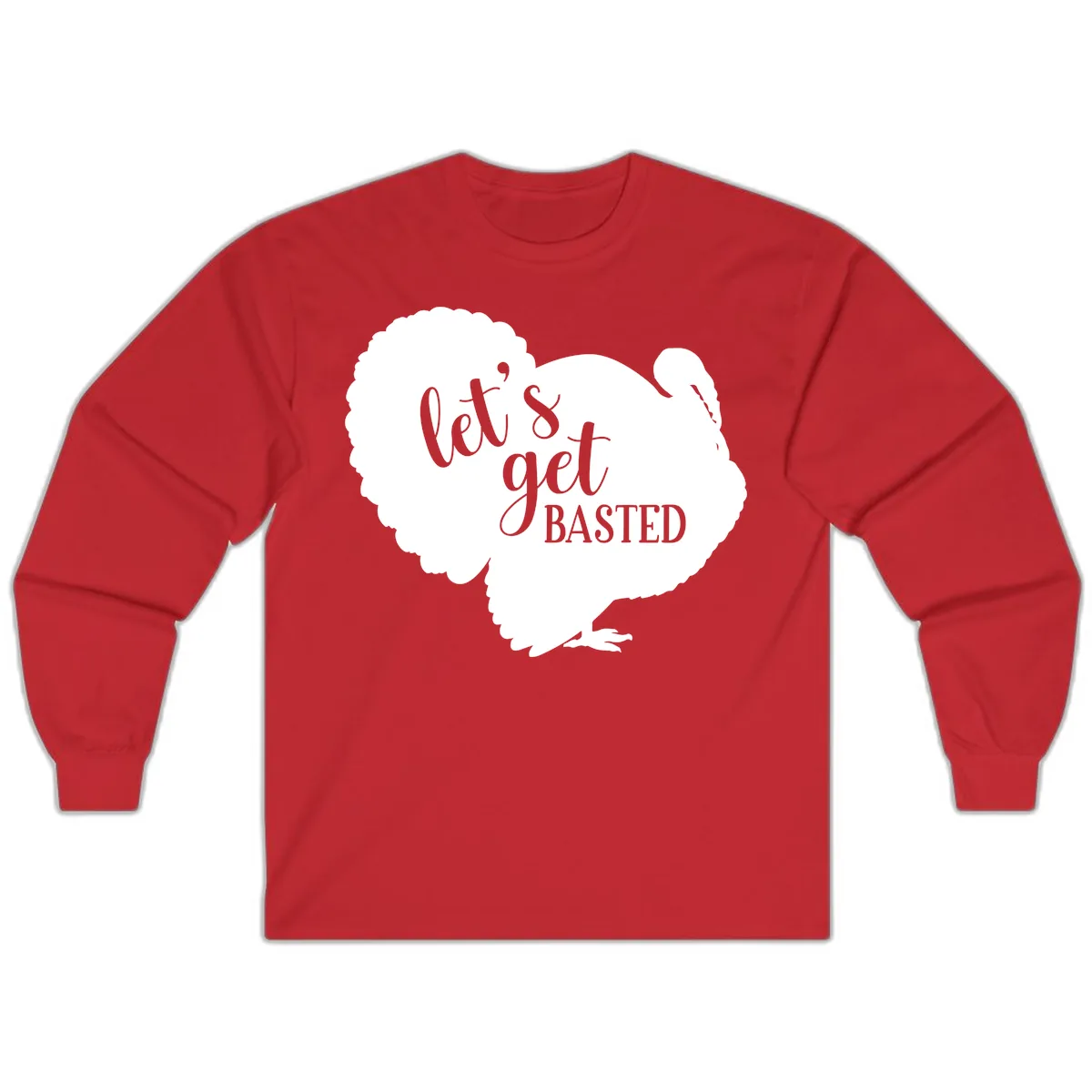 Let's Get Basted Turkey Design Long Sleeve in Red