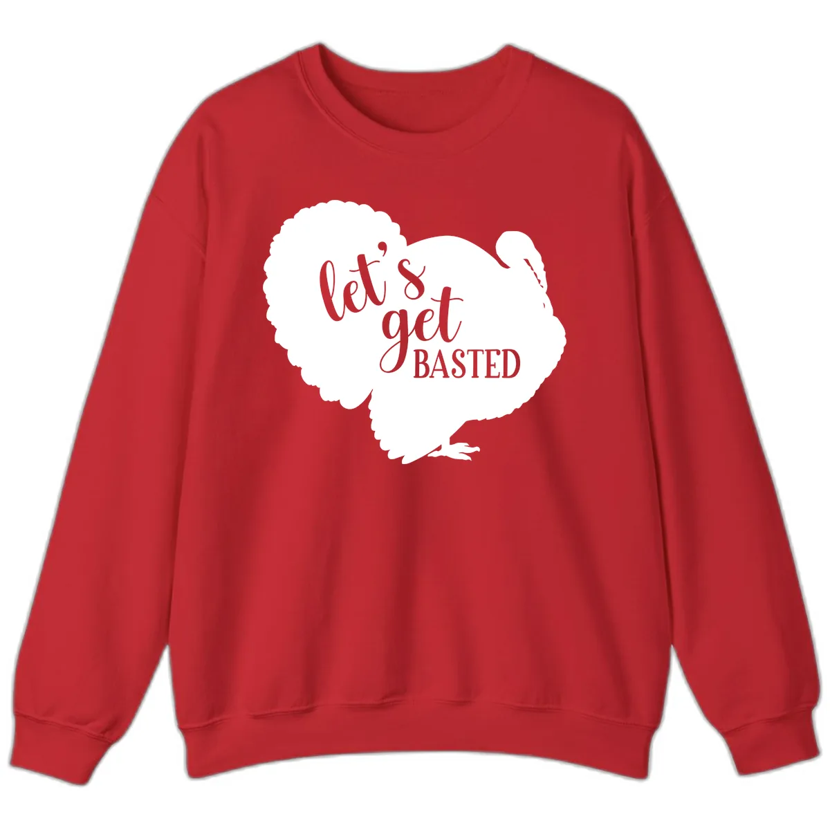 Let's Get Basted Turkey Design Sweatshirt in Red